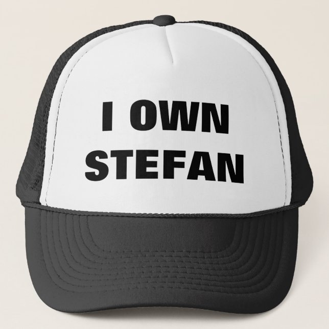 I OWN STEFAN TRUCKER HAT (Front)
