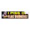I P*ss On Flag Burners!