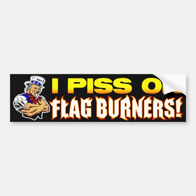I P*ss On Flag Burners! Bumper Sticker (Front)