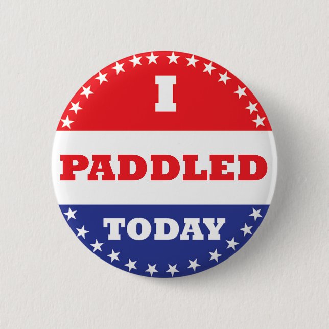 I Paddled Today 6 Cm Round Badge (Front)