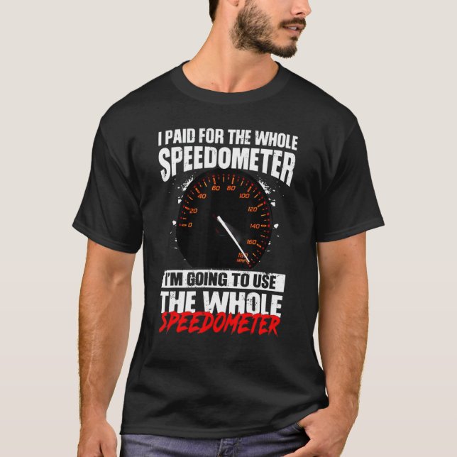 I Paid For The Whole Speedometer Motocross Racing T-Shirt (Front)