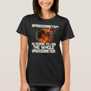 I Paid For The Whole Speedometer Shirt - Drag Raci
