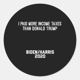 I Paid More Income Taxes Than Donald Trump Bidenha Classic Round Sticker