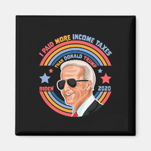 I Paid More Income Taxes Than Donald Trump Joe Bid Magnet