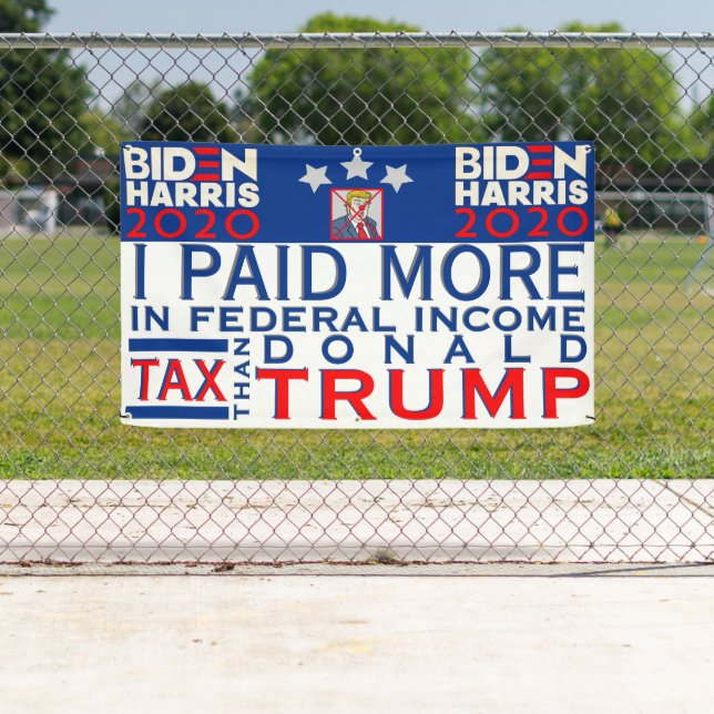 I Paid More Tax Than Trump Indoor Outdoor Vinyl Banner (Insitu)