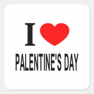 I ❤️ PALENTINE'S DAY I LOVE PALENTINE'S DAY I HEAR SQUARE STICKER