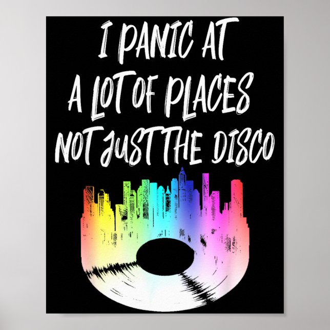 I Panic At A Lot Of Places Not Just The Disco  Poster (Front)