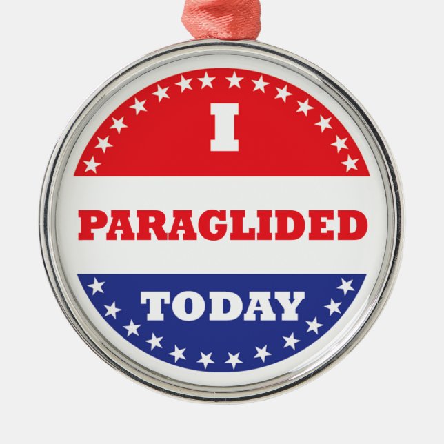 I Paraglided Today Metal Ornament (Front)