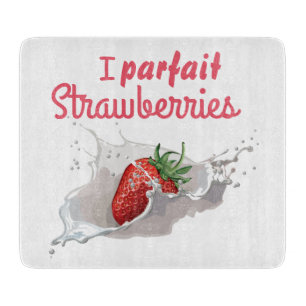 I "Parfait" Strawberries Funny Quote Cutting Board