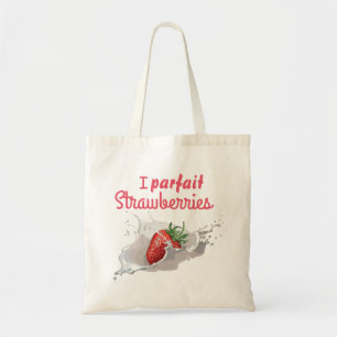 I "Parfait" Strawberries Funny Quote Tote Bag