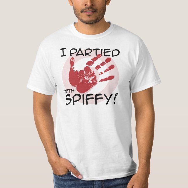 I partied with Spiffy T-Shirt (Front)
