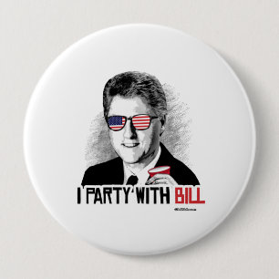 I Party with Bill - Bill Clinton Party Animal 10 Cm Round Badge