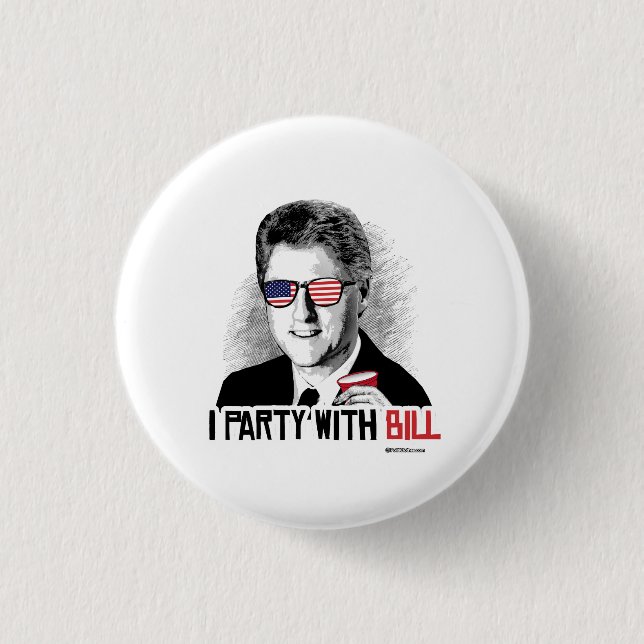 I Party with Bill - Bill Clinton Party Animal 3 Cm Round Badge (Front)