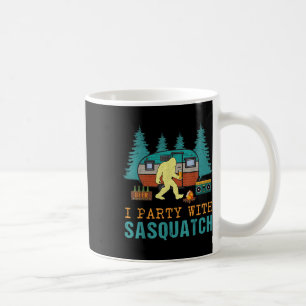 I Party With Sasquatch Bigfoot Camping Funny Gift Coffee Mug