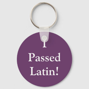 I Passed Latin Key Ring
