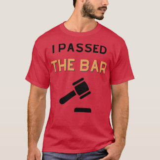I Passed The Bar Funny Law Graduation T-Shirt