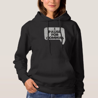 I Pause For Commas Grammar Police English Teacher Hoodie