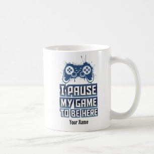 I Pause my game to be here - IPMGTBH01 Coffee Mug