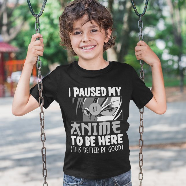 I Paused my Anime to be here Funny Anime Fan T-Shirt (Creator Uploaded)