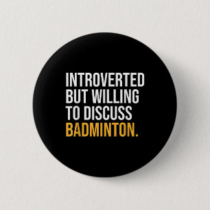 I Paused My Badminton To Be Here 6 Cm Round Badge