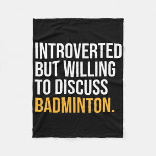 I Paused My Badminton To Be Here  Fleece Blanket