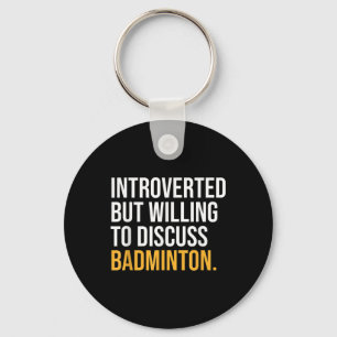 I Paused My Badminton To Be Here  Key Ring