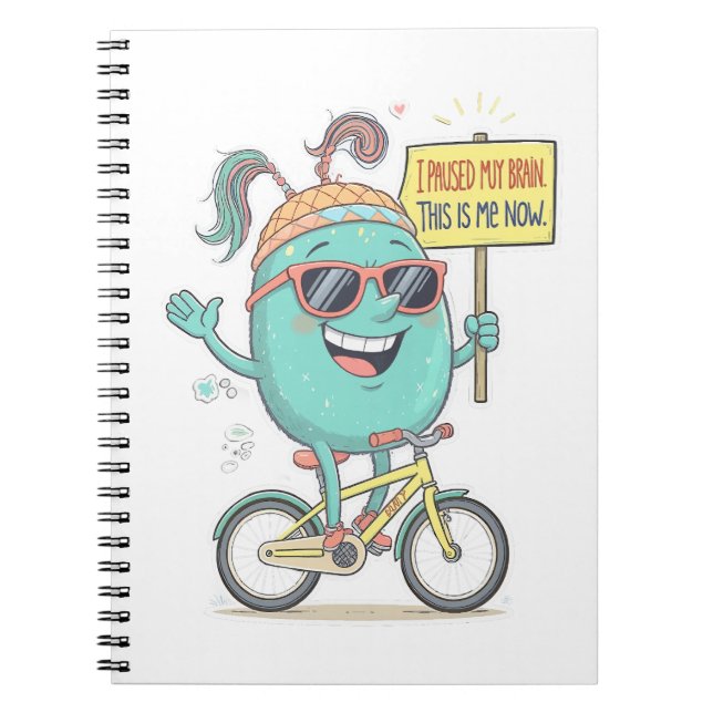 I Paused My Brain – This Is Me Now! Notebook (Front)