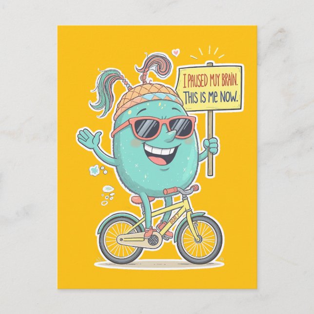 I Paused My Brain – This Is Me Now! Postcard (Front)