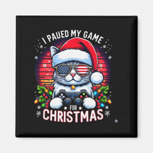 I Paused My Game For Christmas Cool Cat With Usa F Magnet