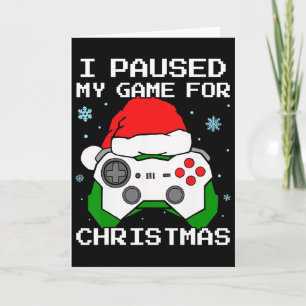 I Paused My Game For Christmas Retro Gamer Gaming Card