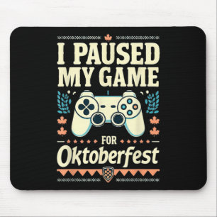 I Paused My Game For Funny Gamer Gaming Quote Mouse Pad