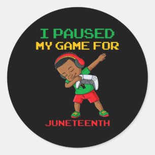 I Paused My Game For Juneteenth Dabbing Boys Kids  Classic Round Sticker