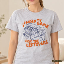 I Paused My Game for Leftovers Thanksgiving Gamer