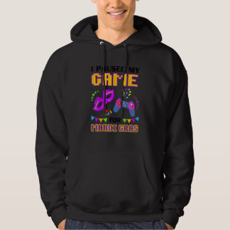 I Paused My Game For Mardi Gras Gamer Funny Hoodie