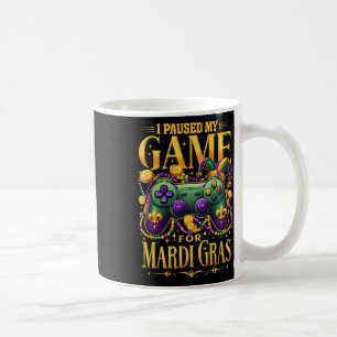 I Paused My Game For Mardi Gras Video Gamer Men Bo Coffee Mug