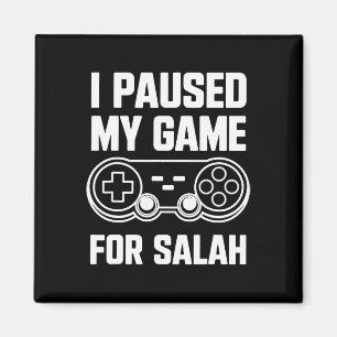 I Paused My Game For Salah Muslim Gamer Ramadan Magnet