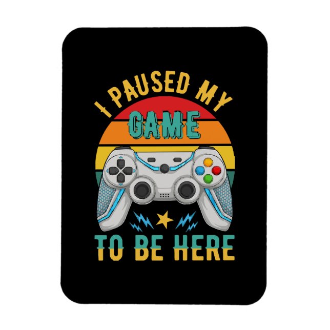 i paused my game magnet (Vertical)