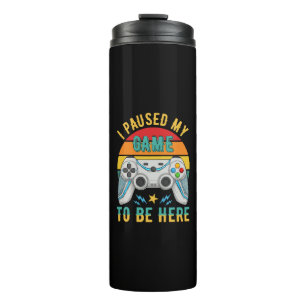 i paused my game thermal tumbler