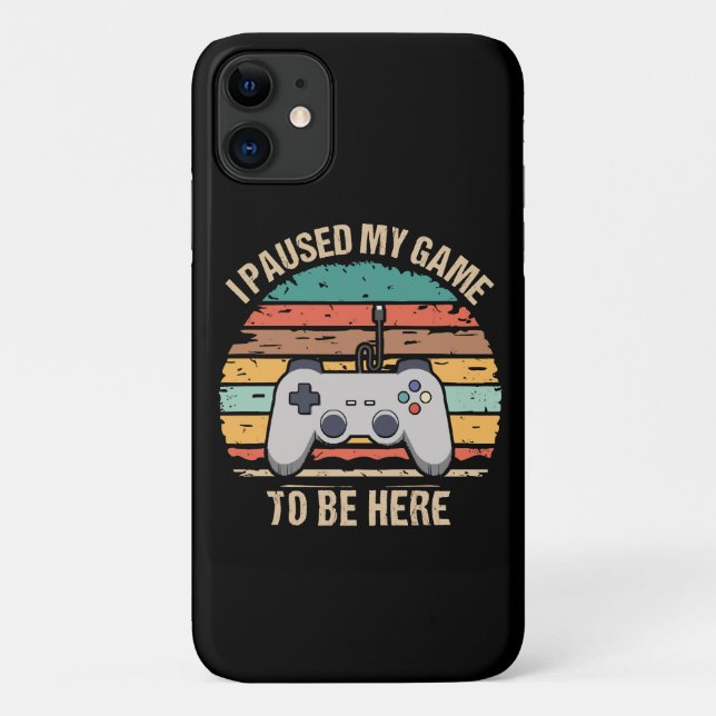 I Paused My Game To Be Here Case-Mate iPhone Case (Back)