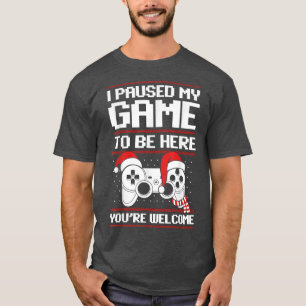 I Paused My Game To Be Here Christmas Gamer Santa  T-Shirt