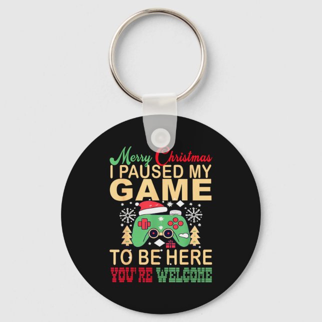 I Paused My Game To Be Here Christmas  Key Ring (Front)