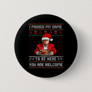 I Paused My Game To Be Here Christmas Trump Pajama 6 Cm Round Badge