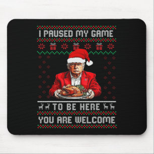 I Paused My Game To Be Here Christmas Trump Pajama Mouse Pad