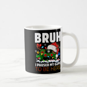 I Paused My Game To Be Here For Christmas Boys San Coffee Mug