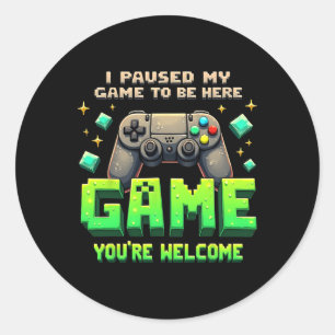 I Paused My Game To Be Here Funny Gamer Pixel Desi Classic Round Sticker