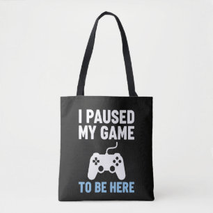I Paused My Game To Be Here Funny Gamer Quote Desi Tote Bag