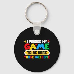 I Paused My Game To Be Here Funny Gamer Shirt Key Ring