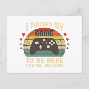 I Paused My Game to Be Here Gamer Gaming Retro Vin Holiday Postcard