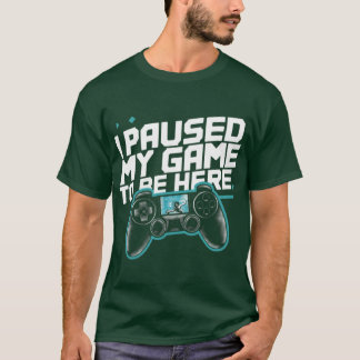 I Paused My Game to Be Here Gamer Gaming Retro Vin T-Shirt