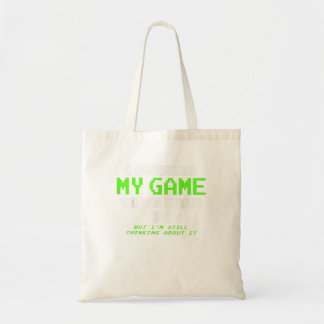 I Paused My Game To Be Here - Gamer Gif Tote Bag